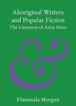 portada Aboriginal Writers and Popular Fiction: The Literature of Anita Heiss (Elements in Publishing and Book Culture) (in English)