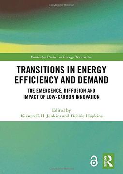 portada Transitions in Energy Efficiency and Demand (Open Access): The Emergence, Diffusion and Impact of Low-Carbon Innovation (Routledge Studies in Energy Transitions) (en Inglés)