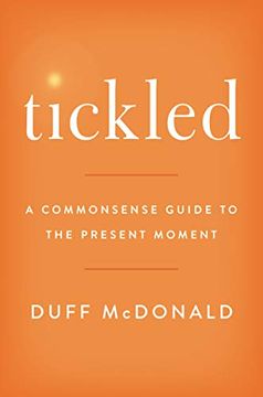 portada Tickled: A Commonsense Guide to the Present Moment 