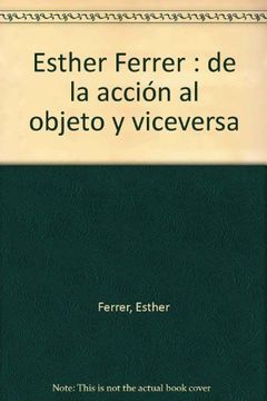 portada Esther Ferrer: De la Acción al Objeto y Viceversa (in Spanish)