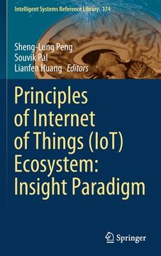 portada Principles of Internet of Things (Iot) Ecosystem: Insight Paradigm (en Inglés)