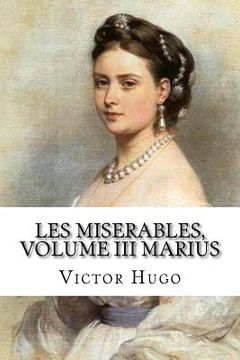 portada Les miserables, volume III Marius (French Edition) (en Francés)