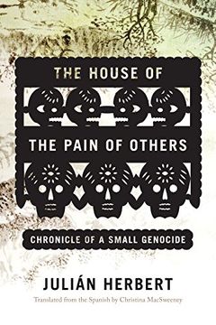 portada The House of the Pain of Others: Chronicle of a Small Genocide (en Inglés)