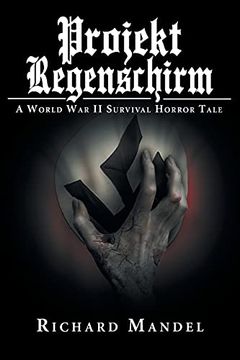 portada Projekt Regenschirm: A World war ii Survival Horror Tale 