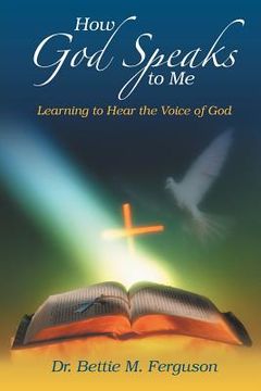 portada how god speaks to me: learning to hear the voice of god (en Inglés)