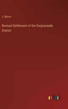 portada Revised Settlement of the Goojranwala District (in English)