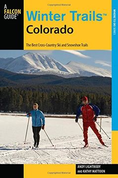 portada Winter Trails (TM) Colorado: The Best Cross-Country Ski And Snowshoe Trails (Winter Trails Series) (en Inglés)