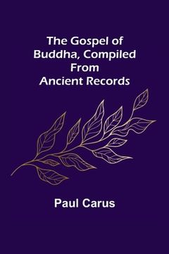 portada The Gospel of Buddha, Compiled from Ancient Records (en Inglés)
