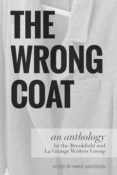 portada The Wrong Coat: an anthology by the Brookfield and La Grange Writers Group