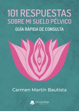 portada 101 Respuestas Sobre mi Suelo Pelvico (in Spanish)