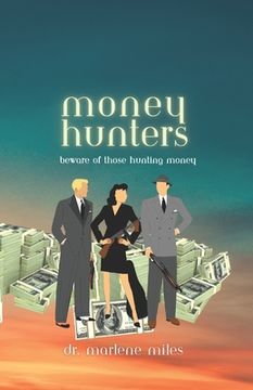 portada Money Hunters: Beware of Those Hunting Money (en Inglés)