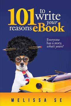 portada 101 Reasons to Write An eBook (en Inglés)