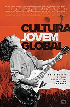portada Cultura Jovem Global: Como Suprir a Fome Espiritual de uma Geração (en Portugués)