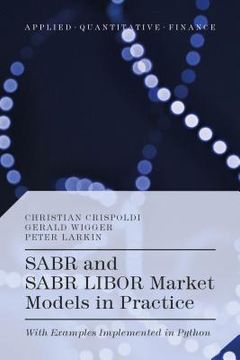 portada SABR and SABR LIBOR Market Models in Practice: With Examples Implemented in Python (in English)