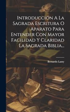 portada Introducción a la Sagrada Escritura o Aparato Para Entender con Mayor Facilidad y Claridad la Sagrada Biblia. (in Spanish)