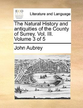 portada the natural history and antiquities of the county of surrey. vol. iii. volume 3 of 5