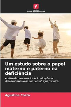 portada Um Estudo Sobre o Papel Materno e Paterno na Deficiência (en Portugués)