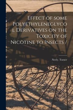 portada Effect of Some Polyethyleneglycol Derivatives on the Toxicity of Nicotine to Insects / (in English)