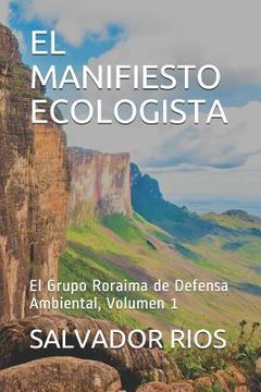 portada El Manifiesto Ecologista: El Grupo Roraima de Defensa Ambiental, Volumen 1