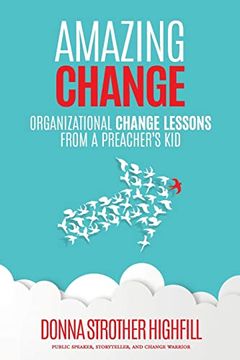 portada Amazing Change: Organizational Change Lessons From a Preacher's kid (en Inglés)