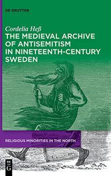 portada The Medieval Archive of Antisemitism in Nineteenth-Century Sweden (in English)