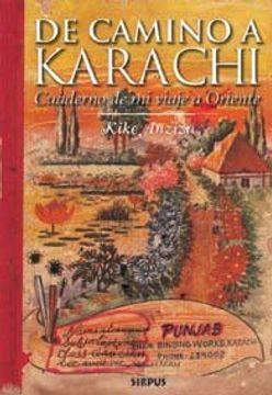 portada De Camino a Karachi: Cuaderno de mi Viaje a Oriente (in Spanish)