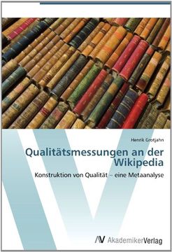 portada Qualitätsmessungen an der Wikipedia: Konstruktion von Qualität - eine Metaanalyse