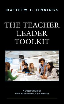 portada The Teacher Leader Toolkit: A Collection of High-Performance Strategies (en Inglés)