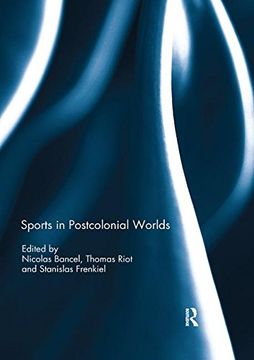 portada Sports in Postcolonial Worlds (Sport in the Global Society - Historical perspectives)