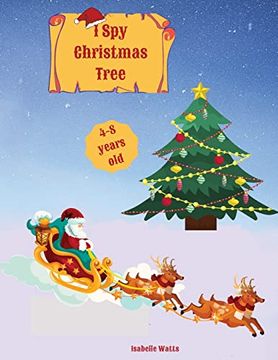 portada I Spy Christmas Tree: Help Santa Claus Go Through All These Dot-to-dot Puzzles, Letter Coloring, And Fun Christmas Coloring Pages And Save T (in English)
