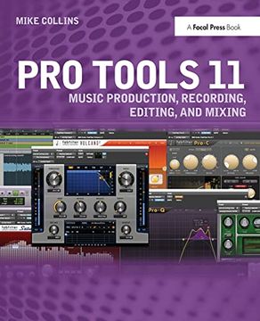 portada Pro Tools 11: Music Production, Recording, Editing, and Mixing
