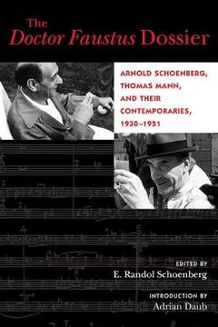 portada The Doctor Faustus Dossier: Arnold Schoenberg, Thomas Mann, and Their Contemporaries, 1930-1951 (California Studies in 20Th-Century Music) (en Inglés)
