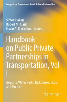 portada Handbook on Public Private Partnerships in Transportation, Vol I: Airports, Water Ports, Rail, Buses, Taxis, and Finance (en Inglés)