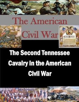 portada The Second Tennessee Cavalry in the American Civil War (en Inglés)