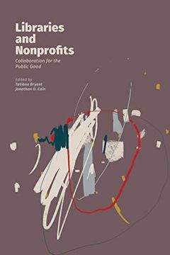 portada Libraries and Nonprofits: Collaboration for the Public Good 