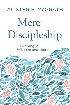 portada Mere Discipleship: Growing in Wisdom and Hope (en Inglés)