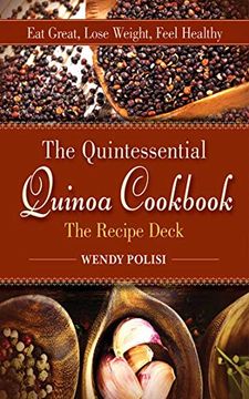 portada Quintessential Quinoa Cookbook the Recipe Deck: Eat Great, Lose Weight, Feel Healthy (en Inglés)