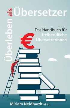 portada Überleben als Übersetzer: Das Handbuch für freiberufliche Übersetzerinnen (en Alemán)