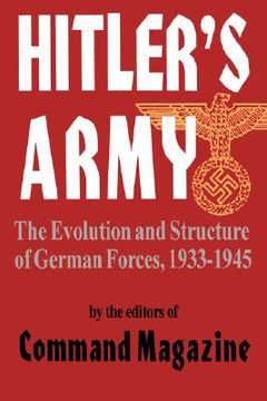 portada hitler's army: the evolution and structure of german forces 1933-1945 (en Inglés)