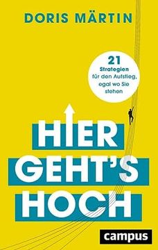 portada Hier Geht's Hoch: 21 Strategien für den Aufstieg, Egal wo sie Stehen (en Alemán)