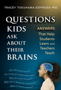 portada Questions Kids Ask about Their Brains: Answers That Help Students Learn and Teachers Teach (en Inglés)