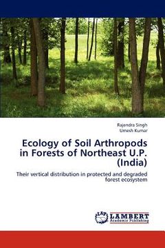 portada ecology of soil arthropods in forests of northeast u.p. (india) (in English)