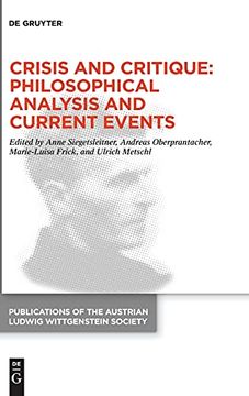 portada Crisis and Critique: Philosophical Analysis and Current Events Proceedings of the 42Nd International Ludwig Wittgenstein Symposium (en Inglés)