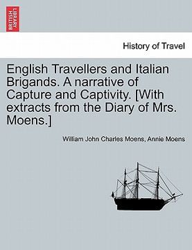 portada english travellers and italian brigands. a narrative of capture and captivity. [with extracts from the diary of mrs. moens.] (en Inglés)