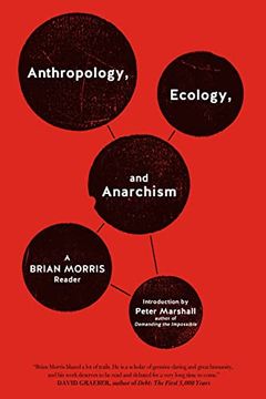 portada Anthropology, Ecology, and Anarchism: A Brian Morris Reader (en Inglés)