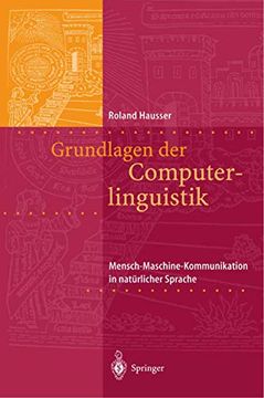 portada Grundlagen der Computerlinguistik: Mensch-Maschine-Kommunikation in Natürlicher Sprache (in German)