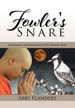 portada Fowler's Snare: Assassination and Resurrection of the Human Spirit