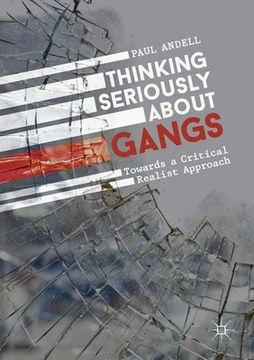 portada Thinking Seriously about Gangs: Towards a Critical Realist Approach (en Inglés)