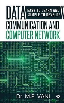 portada Data Communication and Computer Network: Easy to Learn and Simple to Develop (en Inglés)