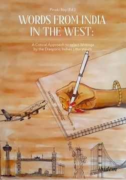 portada Words From India in the West: A Critical Approach to Select Writings by the Diasporic Indian Litterateurs (en Inglés)